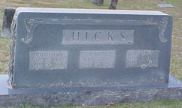 J. Houston Robert and Hettie E. Hicks Gravestone